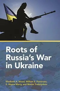 Roots of Russia’s War in Ukraine