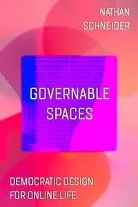 Governable Spaces Democratic Design for Online Life (ePUB)
