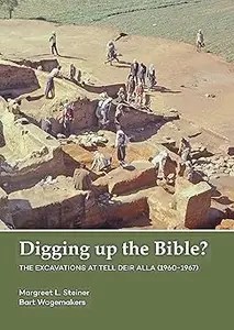 Digging up the Bible The Excavations at Tell Deir Alla, Jordan
