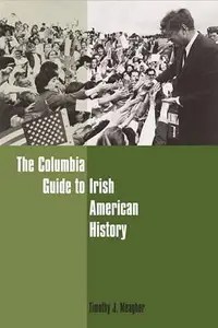 The Columbia Guide to Irish American History