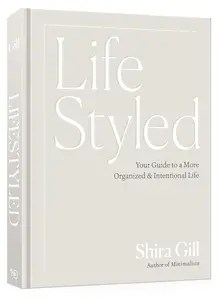 LifeStyled Your Guide to a More Organized & Intentional Life