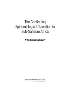 The Continuing Epidemiological Transition in Sub-Saharan Africa A Workshop Summary