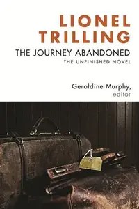 The Journey Abandoned The Unfinished Novel The Journey Abandoned The Unfinished Novel