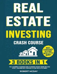 Real Estate Investing Crash Course – 3 BOOKS in 1