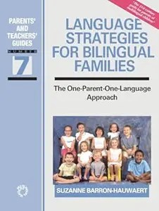 Language Strategies for Bilingual Families The One-Parent-One-Language Approach