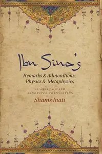 Ibn Sina’s Remarks and Admonitions Physics and Metaphysics An Analysis and Annotated Translation