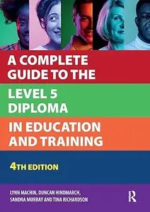 A Complete Guide to the Level 5 Diploma in Education and Training, 4th Edition