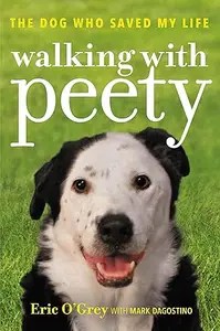 Walking with Peety The Dog Who Saved My Life