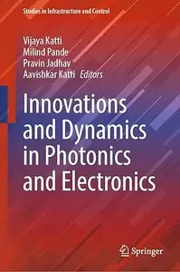 Innovations and Dynamics in Photonics and Electronics Innovations and Dynamics in Photonics and Electronics