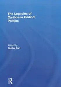 The Legacies of Caribbean Radical Politics