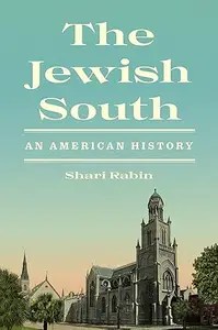 The Jewish South An American History