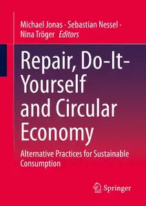 Repair, Do-It-Yourself and Circular Economy Alternative Practices for Sustainable Consumption