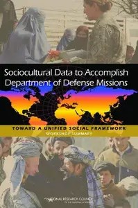 Sociocultural Data to Accomplish Department of Defense Missions Toward a Unified Social Framework Workshop Summary