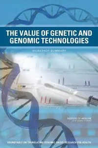 The Value of Genetic and Genomic Technologies Workshop Summary