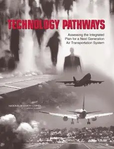 Technology Pathways Assessing the Integrated Plan for a Next Generation Air Transportation System