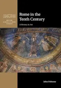 Rome in the Tenth Century A History in Art