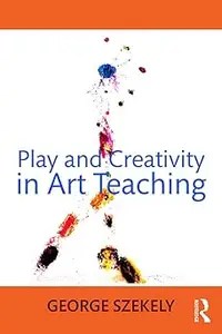 Play and Creativity in Art Teaching
