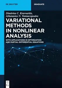 Variational Methods in Nonlinear Analysis With Applications in Optimization and Partial Differential Equations