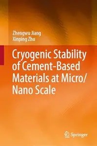 Cryogenic Stability of Cement-Based Materials at MicroNano Scale
