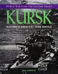 Kursk History’s Greatest Tank Battle