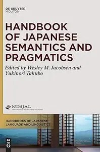 Handbook of Japanese Semantics and Pragmatics Handbook of Japanese Semantics and Pragmatics
