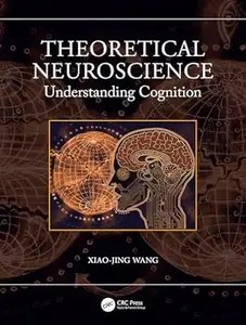 Theoretical Neuroscience Understanding Cognition