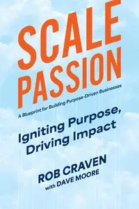 Scale Passion Igniting Purpose, Driving Impact Scale Passion Igniting Purpose, Driving Impact