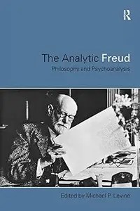 The Analytic Freud Philosophy and Psychoanalysis