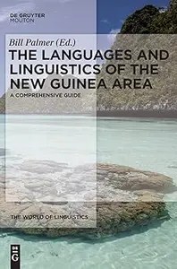 The Languages and Linguistics of the New Guinea Area A Comprehensive Guide