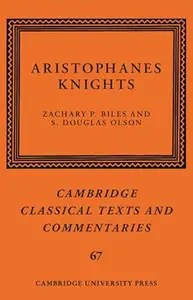 Aristophanes Knights (Cambridge Classical Texts and Commentaries)