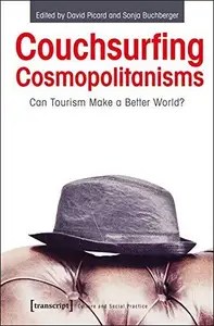 Couchsurfing Cosmopolitanisms Can Tourism Make a Better World