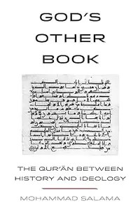God’s Other Book The Qur’an between History and Ideology