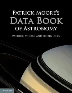 Patrick Moore’s Data Book of Astronomy Ed 2 Patrick Moore’s Data Book of Astronomy Ed 2