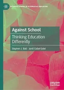 Against School Thinking Education Differently (PDF)