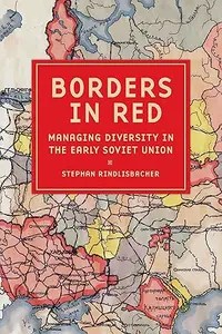 Borders in Red Managing Diversity in the Early Soviet Union (ePUB)