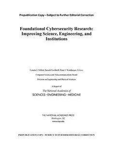 Foundational Cybersecurity Research Improving Science, Engineering, and Institutions Foundational Cybersecurity Research Improving Science, Engineering, and Institutions