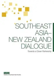 Southeast Asia – New Zealand Dialogue Towards a Closer Partnership