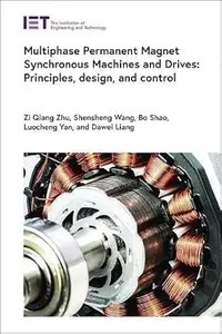 Multiphase Permanent Magnet Synchronous Machines and Drives Principles, design, and control