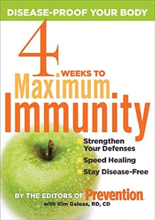 4 Weeks to Maximum Immunity – Proof Your Body – Editors Of Prevention Magazine