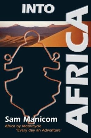 Into Africa: Africa by Motorcycle “Every day an Adventure” – [AUDIOBOOK]