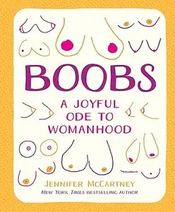 Boobs A Joyful Ode to Womanhood