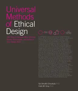 Universal Methods of Ethical Design 100 Ways to Become More Ethically Aware, Responsible, and Active in Your Design Work