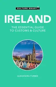 Ireland – Culture Smart! The Essential Guide to Customs & Culture Ireland – Culture Smart! The Essential Guide to Customs & Culture
