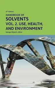 Handbook of Solvents, Volume 2 Use, Health, and Environment, 4th Edition