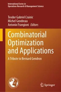 Combinatorial Optimization and Applications A Tribute to Bernard Gendron