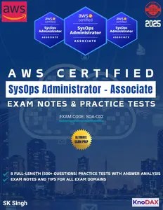 AWS Certified SysOps Administrator – Associate Exam Notes & Practice Tests  8 Full-Length Practice