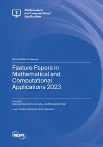 Feature Papers in Mathematical and Computational Applications 2023
