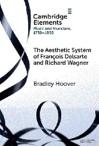 The Aesthetic System of François Delsarte and Richard Wagner Catholicism, Romanticism, and Ancient Music