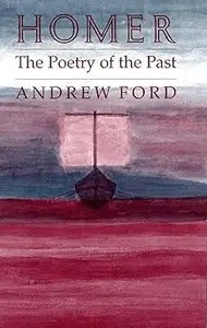 Homer The Poetry of the Past