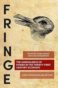 The Ambivalence of Power in the Twenty-First Century Economy Cases from Russia and Beyond